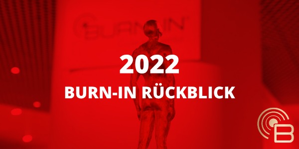 BURN-IN Recap 2022