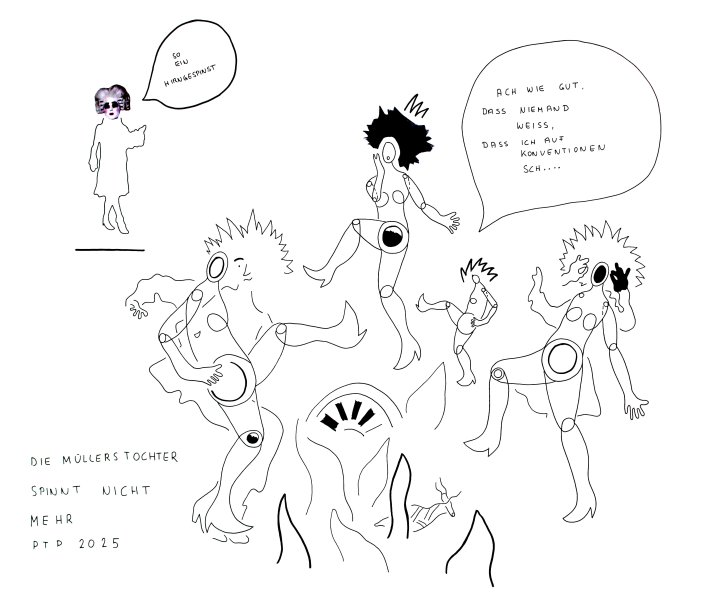 Die Müllers Tochter spinnt nicht mehr